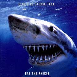 Elio E Le Storie Tese : Eat the Phikis